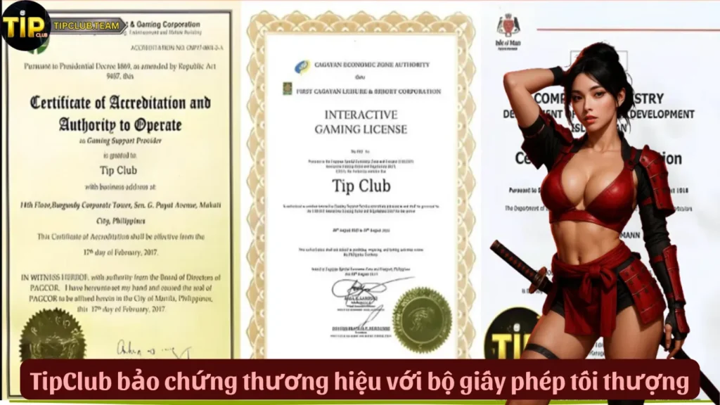 TipClub bảo chứng thương hiệu với bộ giấy phép tối thượng