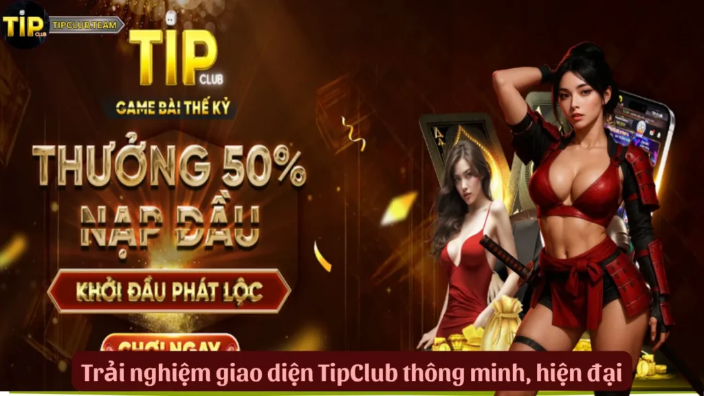 Trải nghiệm giao diện TipClub thông minh, hiện đại
