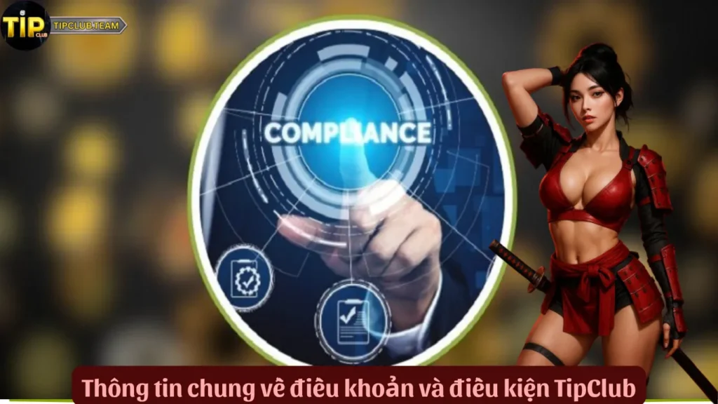 Thông tin chung về điều khoản và điều kiện TipClub