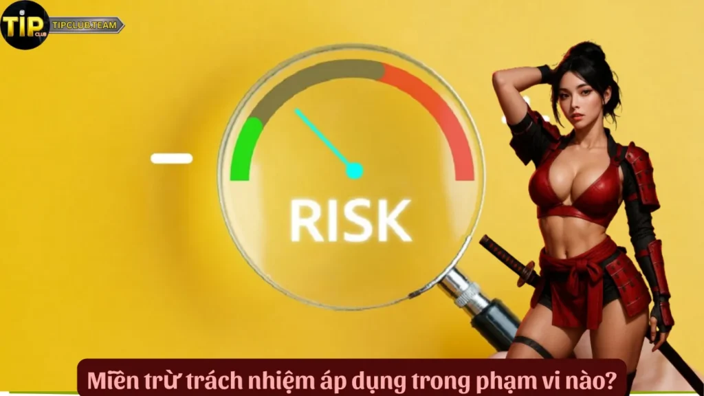 Miễn trừ trách nhiệm áp dụng trong phạm vi nào?