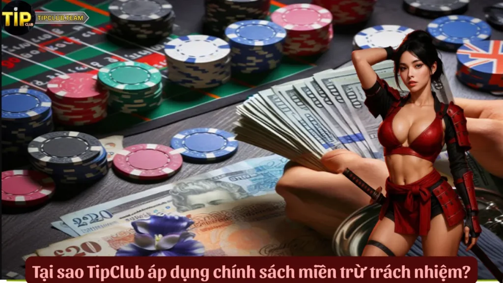 Tại sao TipClub áp dụng chính sách miễn trừ trách nhiệm?