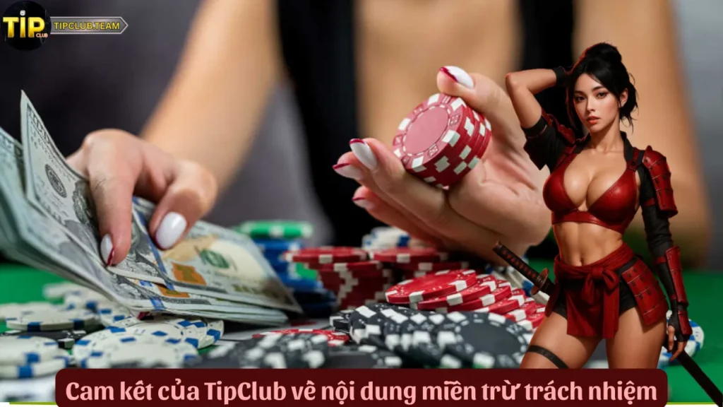 Cam kết của TipClub về nội dung miễn trừ trách nhiệm