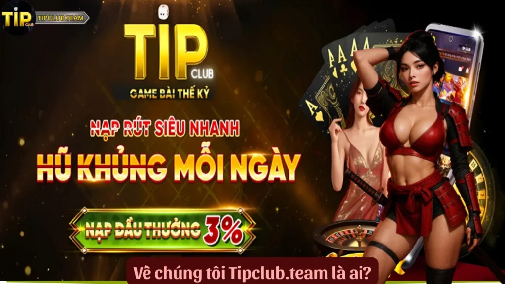 Về Chúng Tôi TipClub.team – Đại Diện Chính Thức TipClub Tại Việt Nam 1 Về chúng tôi Tipclub.team là ai?